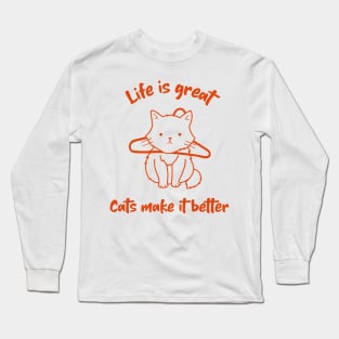 Life is great with cats Long Sleeve T-Shirt